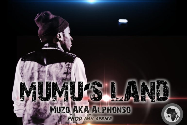 Muzo AKA Alphonso – “Mumu’s Land” (Prod. IMK Afrika)