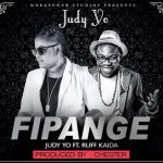 Judy Yo – "Fipange" Ft. Ruff Kid (Prod. Chester)