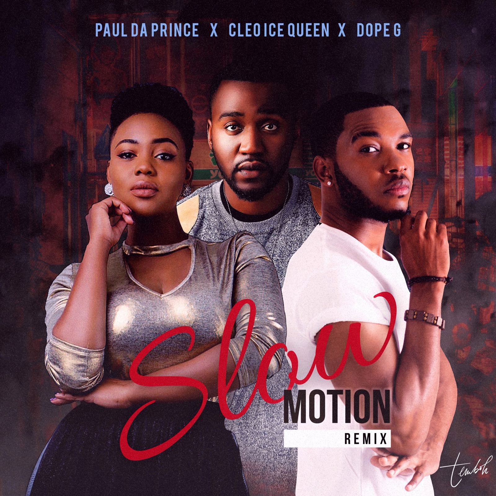 Paul Da Prince - "Slow Motion"(Remix) ft. Cleo Ice Queen & Dope G