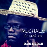 Mumba Yachi – “Muchalo” ft. Chef 187