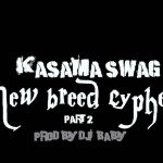 Kasama Swag - "New Breed Cypher Part Two" (Prod. By Dj Baby)