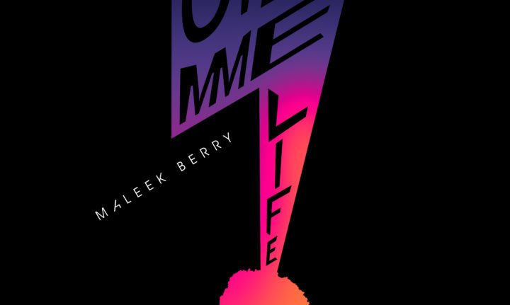 Maleek Berry – “Gimme Life”