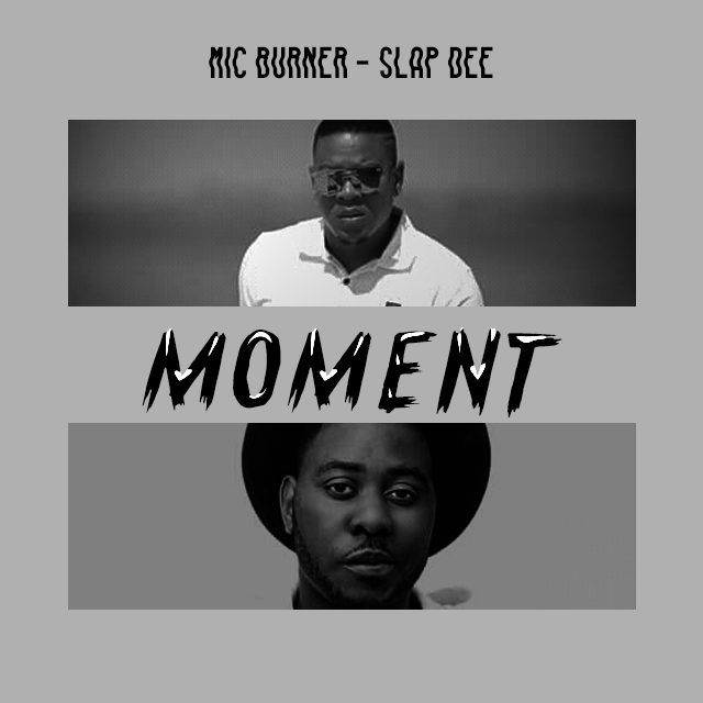 Mic Burner- “Moment” ft. SlapDee
