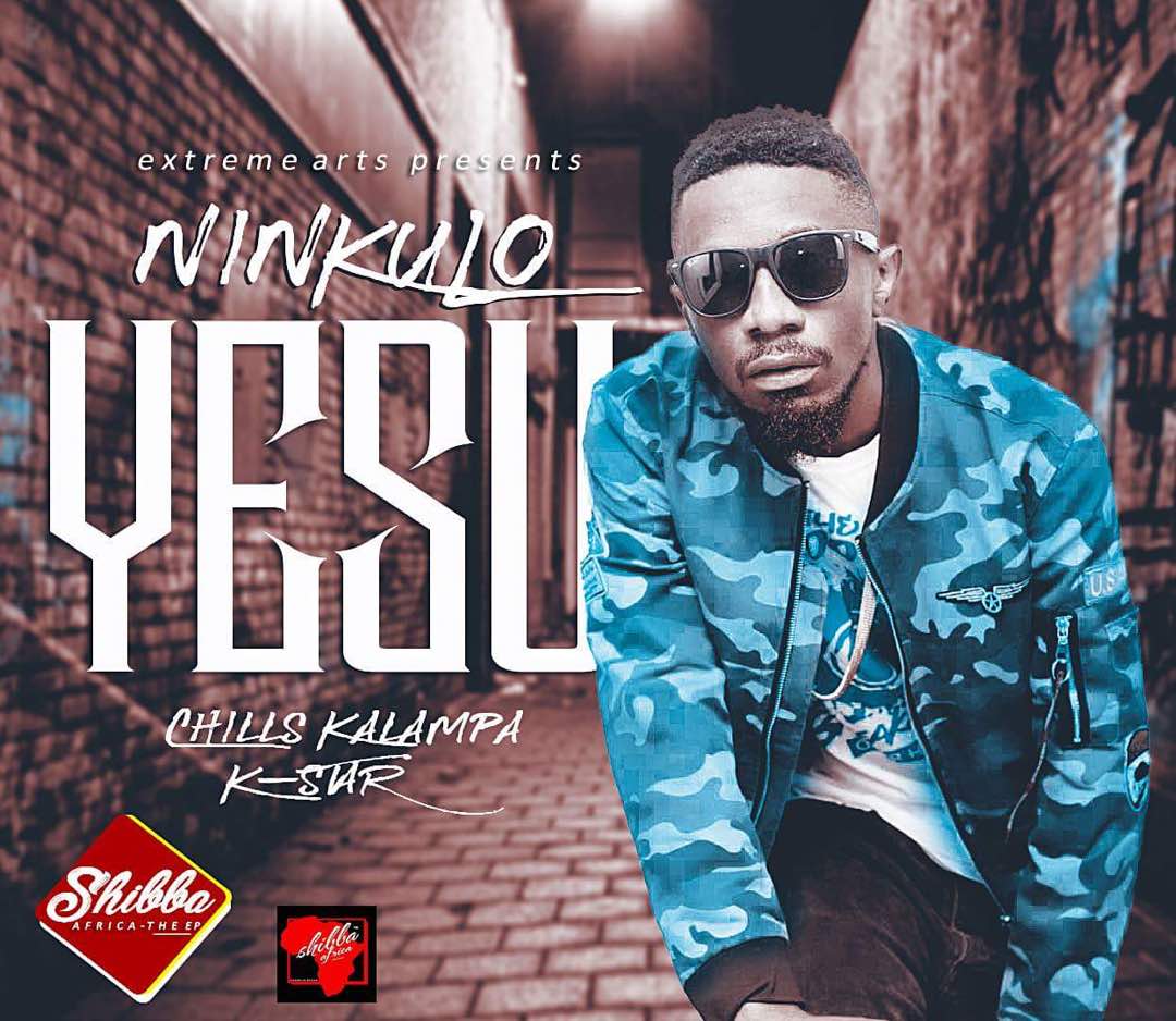 Chills Kalampa ft. Chronic Kaystar - "Ninkulo Yesu"