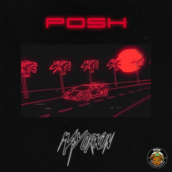 Mayorkun – "Posh |+ Fantasy"