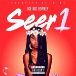 Ice Kid Lowkey – “Seer 1” (Prod. By Beks)