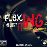 Mujoza Ft. D Levoz, Coolzy F & Genessiah – "Flexing"