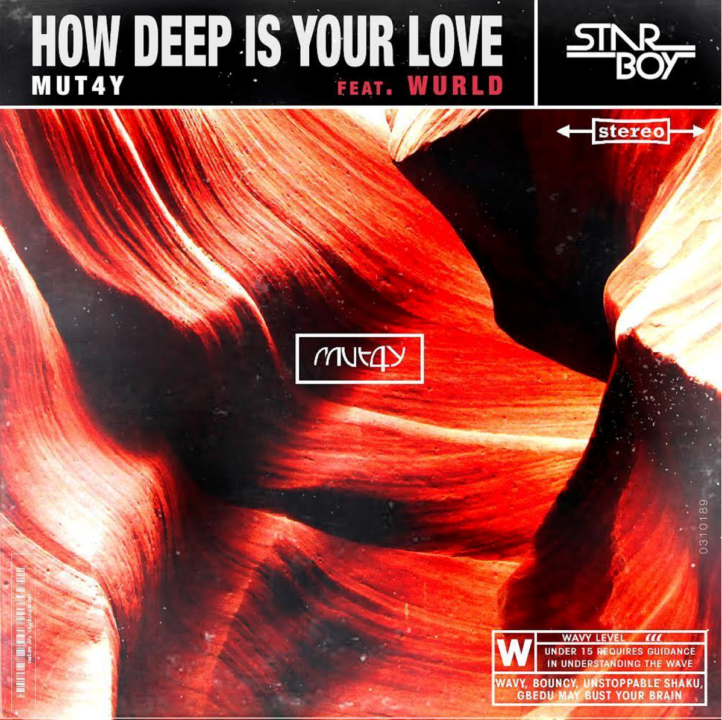 Mut4y – "How Deep Is Your Love" ft. Wurld