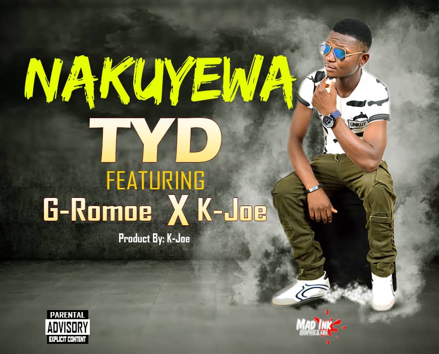 TYD ft. G-Romeo X K-Joe - "Nakuyewa" (Prod. By K-Joe)