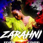 Zarahni - "Fever (Wizkid Cover)"