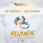 DJ Creejay, DJ Cosmo – “Hallelujah”
