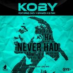 KOBY ft. Daev X Brawen X B-Mak – “Never Had”