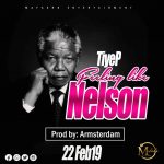 TiyeP – “Feeling Like Nelson”