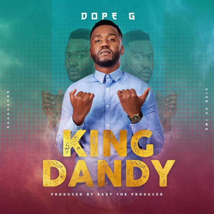 Dope G ,King Dandy,