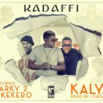Kadaffi ft. Macky2 x Kekero – “Kalya”
