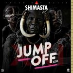 Shimasta – “Jump Off XXI” (Prod. By Tonny Breezy)