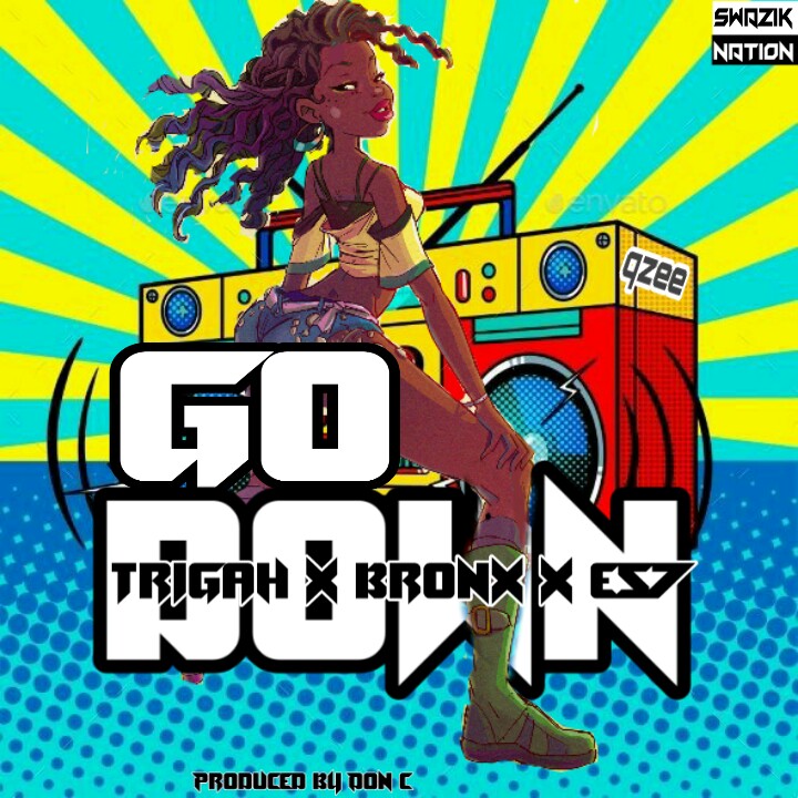 Trigah x Bronx x E57 - "Go Down"