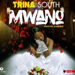 Trina South - Mwano