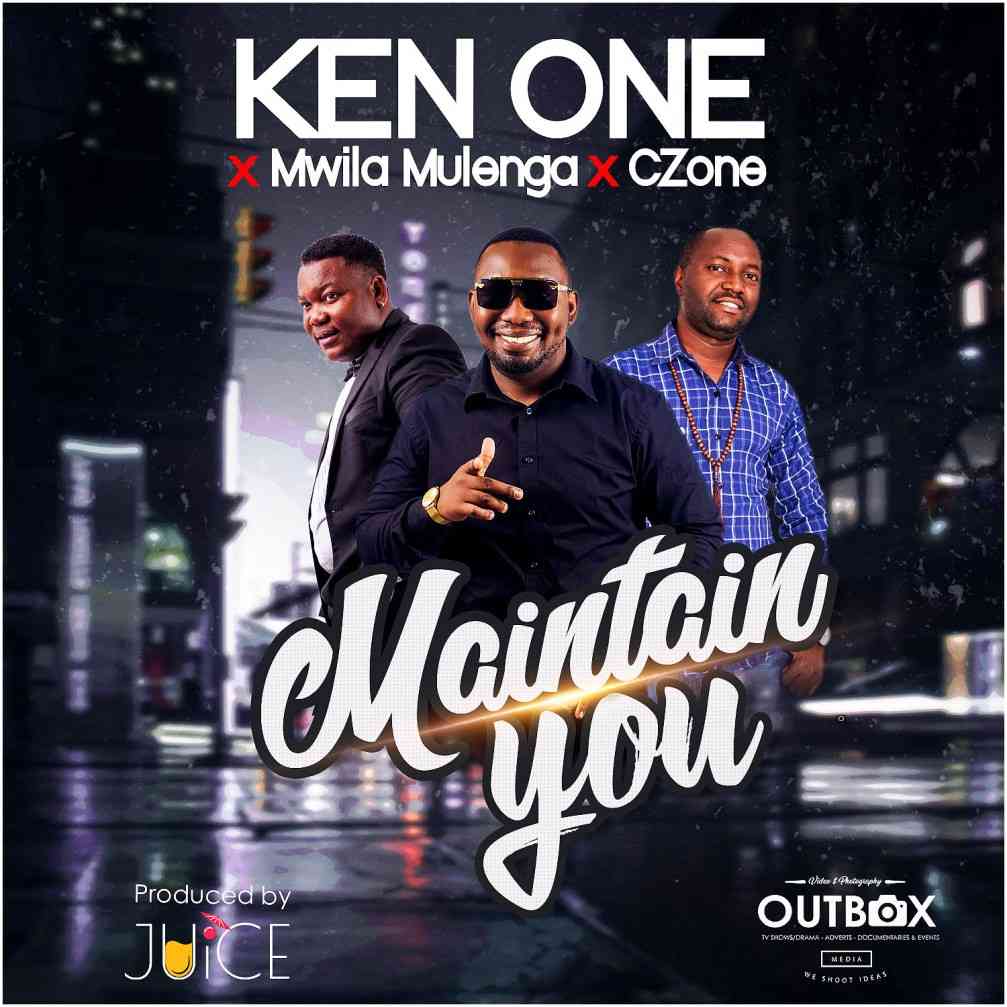 Download: Ken One x Mwila Mulenga x Czone – Maintain You