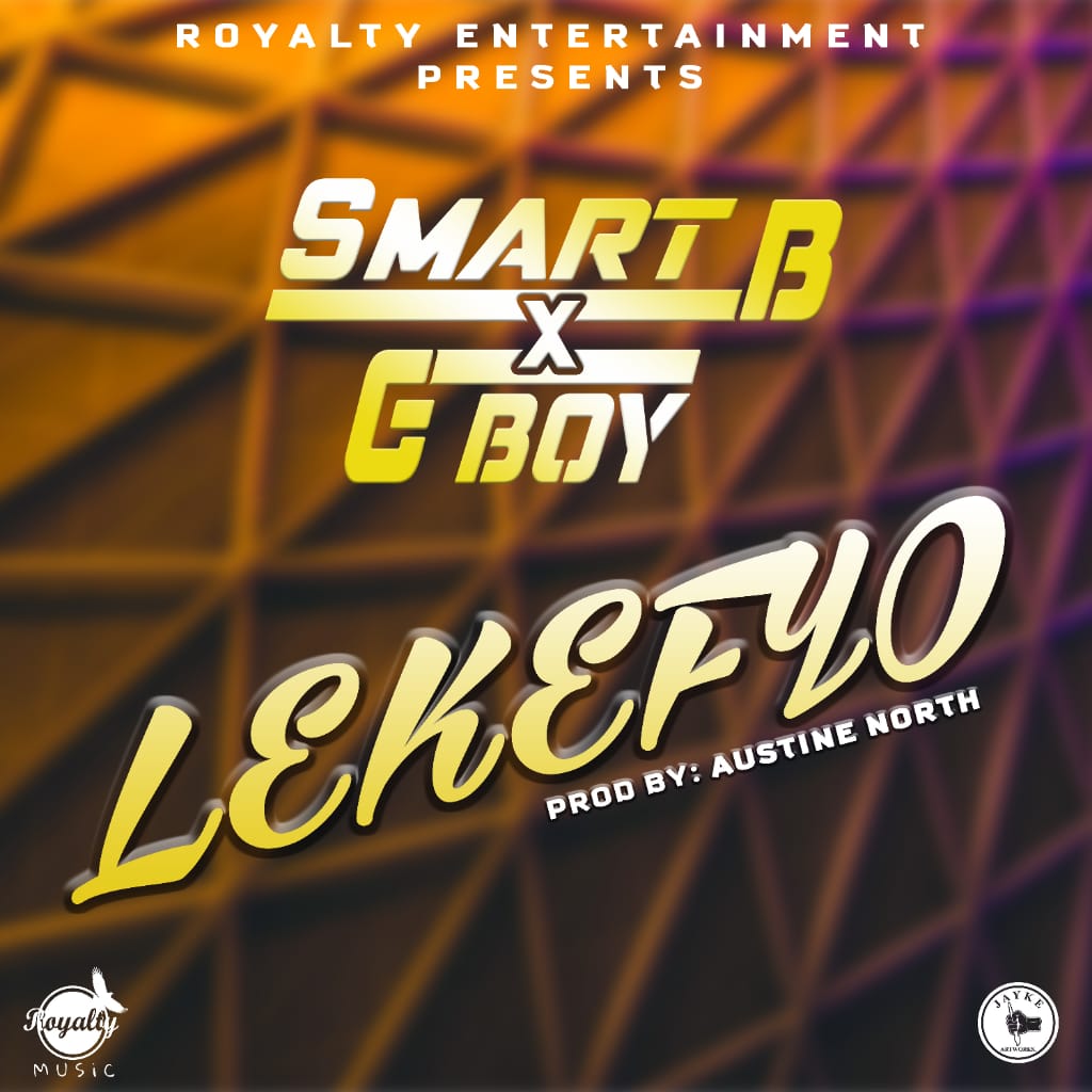 Smart B ,G Boy,LEKEFYO,