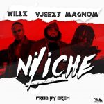 Willz x VJeezy x Magnom – “Niliche”