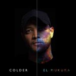 El Mukuka ,Colder,