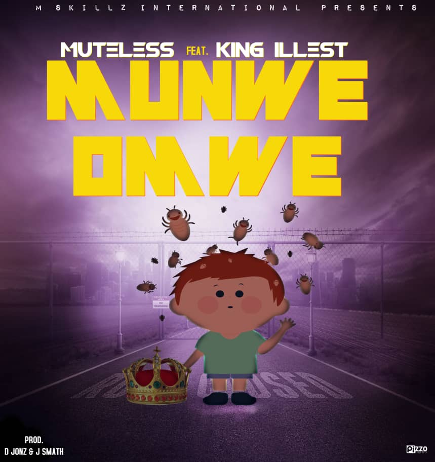 Muteless , King Illest , Munwe Omwe,