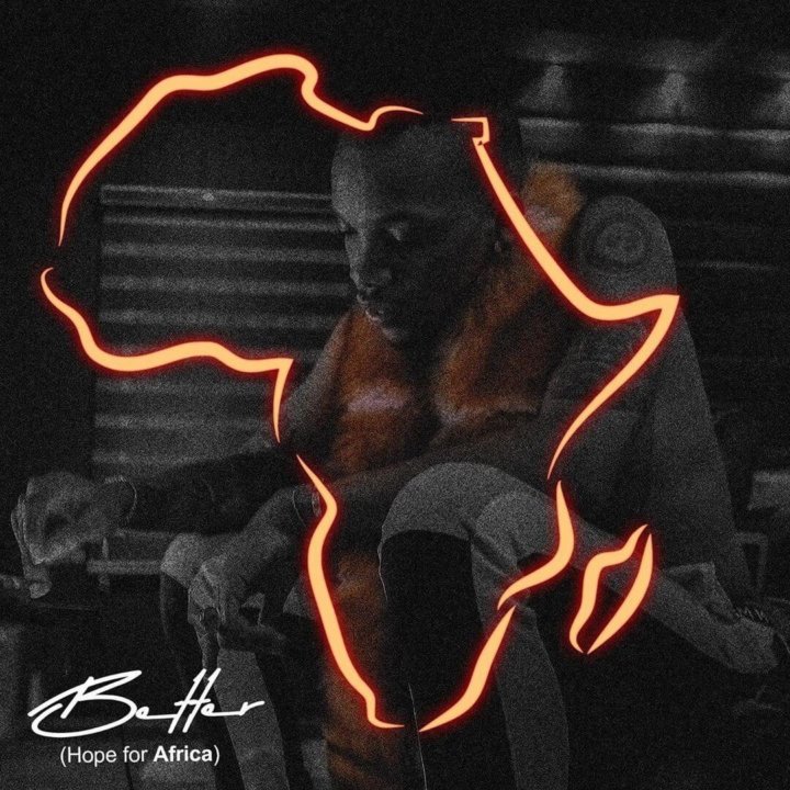 Tekno, Better ,Hope For Africa,
