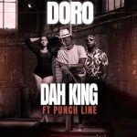 DAH KING Ft. Punchline - "Doro"