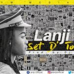 Lanji - "Set D' Tone" (Prod. by DJ Dro)