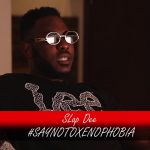 WATCH: Slapdee Protesting Against XENOPHOBIA