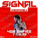 Y Celeb (408 Empire) - “Signal Xenophobia”