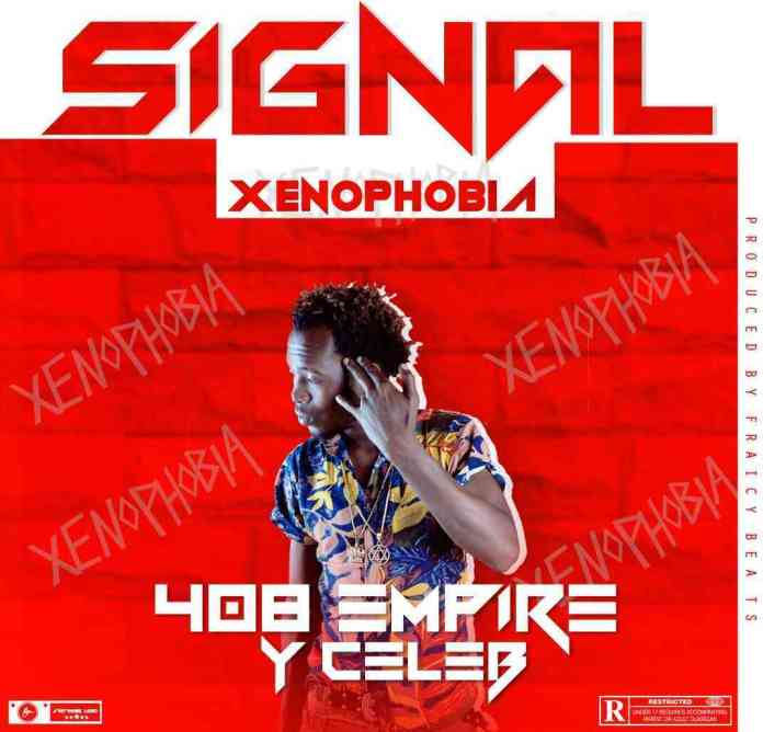 Y Celeb (408 Empire) - “Signal Xenophobia”