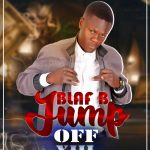 Blaf B - "Jump Off XIII" (Prod. By Dwayne) [Audio]