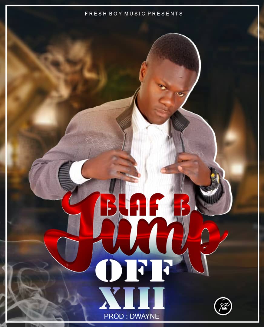 Blaf B - "Jump Off XIII" (Prod. By Dwayne) [Audio]