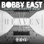 Bobby East ft. Winston Moyo – “Heaven” [Audio]