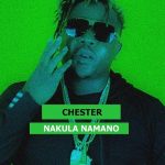 Chester - "Nakula Namano" [Audio]