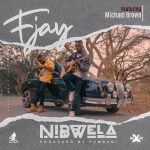 F Jay ft. Michael Brown – “Nibwela” [Audio]