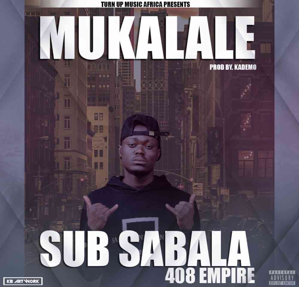 Sub Sabala – “Mukalale” [Audio]