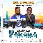 Bill Shylone Ft. Israel - "Ngamwa Pakama" (Prod. By Mzenga Man) [Audio]