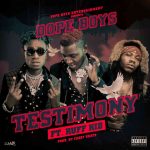Dope Boys ft. Ruff Kid – “Testimony” [Audio]