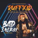 Ruff Kid Ft. Musonda - "Bad Energy (Tommy Diss)" [Audio]