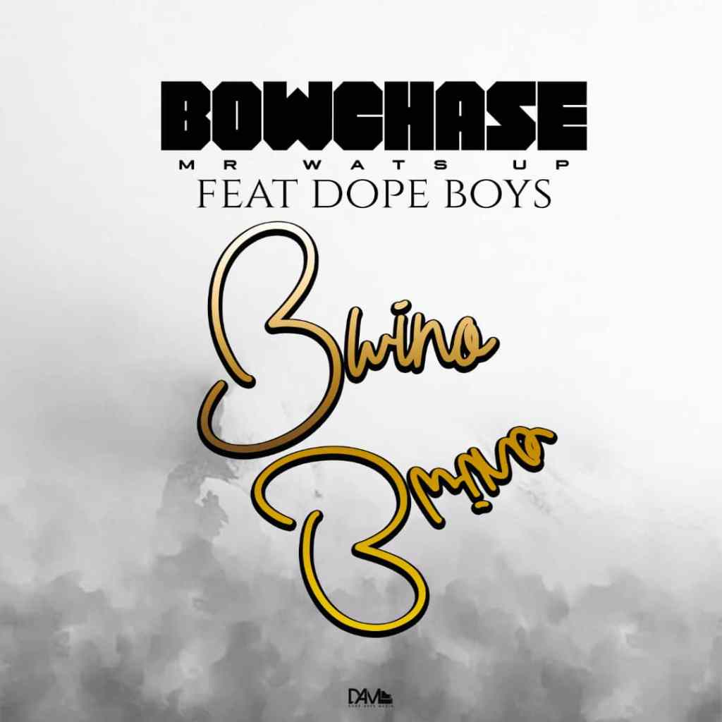 Bow Chase Ft Dope Boys – Bwino Bwino (Prod. by Ricore) [Audio]