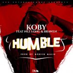 KOBY ft. Nez Long & Brawen – “Humble”
