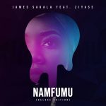 James Sakala - "Namfumu" Ft. Ziyase (Deluxe Edition) [Audio]