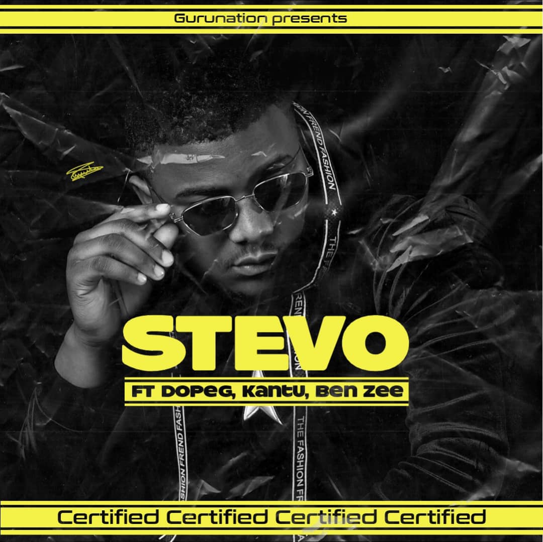 Stevo – "Certified" ft Kantu, Dope G & Benzee (Version 2) [Audio]