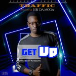 Traffic ft. Bibi Da Moda - "Get Up" [Audio]