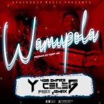 Y Celeb (408 Empire) ft. Jemax – “Wamupola” [Audio]