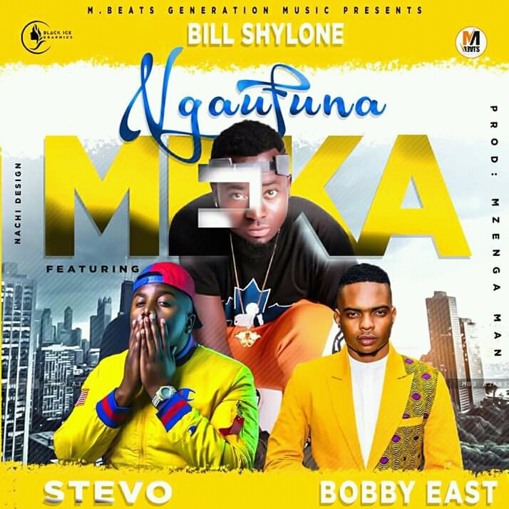Bill Shylone Ft. Stevo X Bobby East - "Ngaufuna Meka" [Audio]