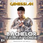 Genessiah – "Bachelor Talala Sober" (Prod. Vue Smallz) [Audio]